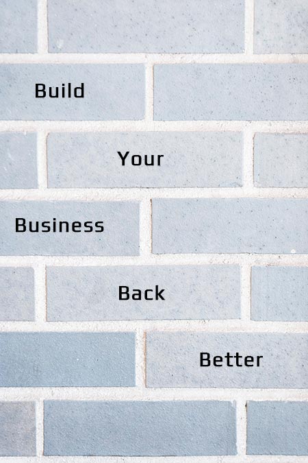 Build your business back better
